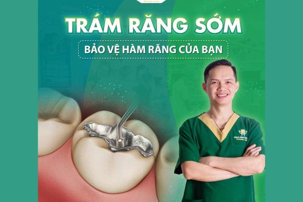 Trám răng sớm, bảo vệ hàm răng của bạn