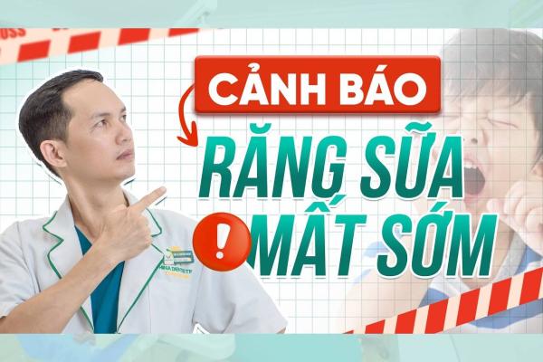 Cảnh Báo Nguy Hiểm Khi Trẻ Mất Răng Sữa Sớm