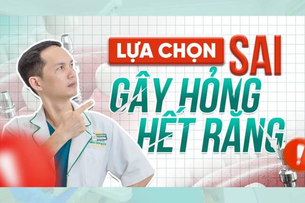 Lựa Chọn Sai Khiến Hỏng Cả Hàm Răng Bạn Không Ngờ Tới